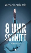 Cover-Bild zum Titel '8 Uhr - Schnitt' von 'Michael Leschinski'