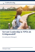 Cover-Bild zum Titel 'Servant Leadership in NPOs als Erfolgsmodell?' von 'Christoph Jordan'