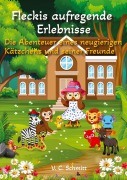 Cover-Bild zum Titel 'Fleckis aufregende Erlebnisse' von 'V. C. Schmitt'