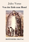 Cover-Bild zum Titel 'Von der Erde zum Mond' von 'Jules Verne'