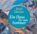 Cover-Bild zum Titel 'Ein Haus für viele Sommer CD' von 'Axel Hacke'