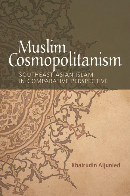 Muslim Cosmopolitanism - Khairudin Aljunied