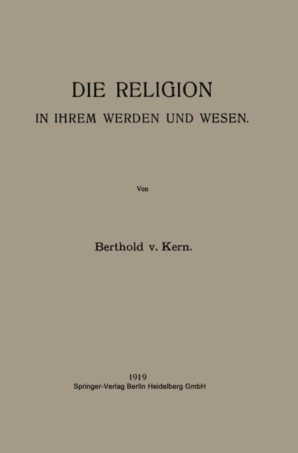 Die Religion in Ihrem Werden und Wesen - Berthold Von Kern