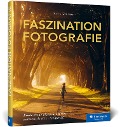 Cover-Bild zum Titel 'Faszination Fotografie' von 'Marina Weishaupt'