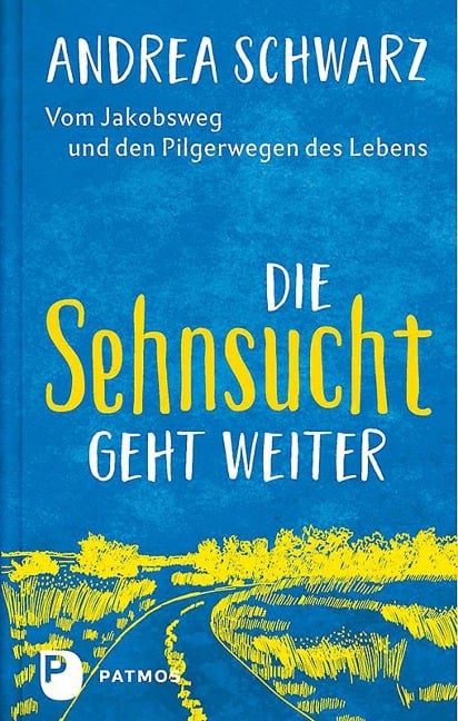 Die Sehnsucht geht weiter - Andrea Schwarz