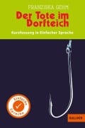 Cover-Bild zum Titel 'Kurzfassung in Einfacher Sprache. Der Tote im Dorfteich' von 'Franziska Gehm'