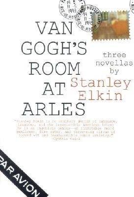 Van Gogh's Room at Arles - Stanley Elkin