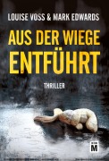 Cover-Bild zum Titel 'Aus der Wiege entführt' von 'Mark Edwards, Louise Voss'