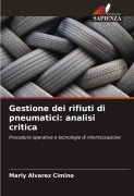 Cover-Bild zum Titel 'Gestione dei rifiuti di pneumatici: analisi critica' von 'Marly Alvarez Cimino'