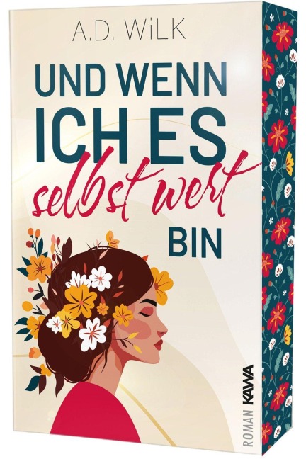 Und wenn ich es selbst wert bin - Andrea Wilk, A. D. WiLK
