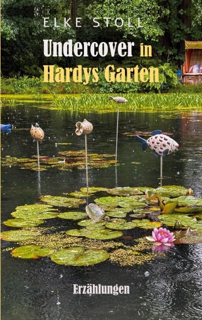 Undercover in Hardys Garten - Elke Stoll