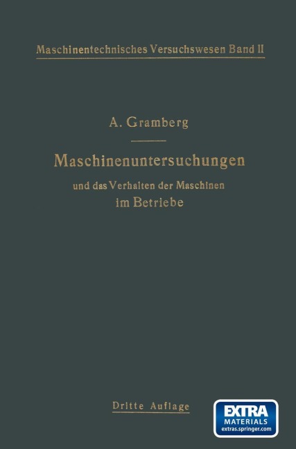 Maschinenuntersuchungen und das Verhalten der Maschinen im Betriebe - Anton Gramberg