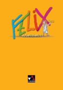 Cover-Bild zum Titel 'Felix Neu 1. Arbeitsheft' von 'Katharina Börner, Michael Lobe, Reinhard Heydenreich'
