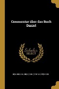 Cover-Bild zum Titel 'Commentar Über Das Buch Daniel' von 'Heinrich Andreas Christoph Havernick'