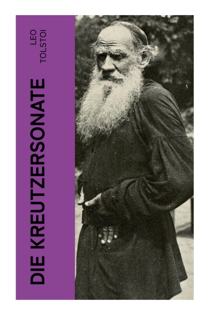 Die Kreutzersonate - Leo Tolstoi