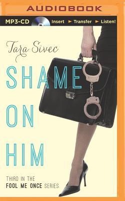 Shame on Him - Tara Sivec