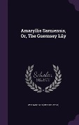 Cover-Bild zum Titel 'Amaryllis Sarniensis, Or, the Guernsey Lily' von ''
