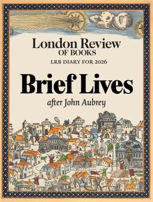 LRB Diary for 2026: Brief Lives - Lrb Diary