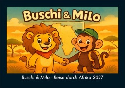 Cover-Bild zum Titel 'Buschi & Milo - Reise durch Afrika 2027 Fotokalender DIN A5' von 'Tobias Schmitt, Kevin Heber'