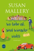Cover-Bild zum Titel 'Wo Liebe ist, sind Wünsche wahr' von 'Susan Mallery'