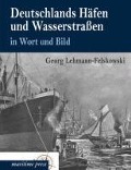 Cover-Bild zum Titel 'Deutschlands Häfen und Wasserstraßen in Wort und Bild' von 'Georg Lehmann-Felskowski'