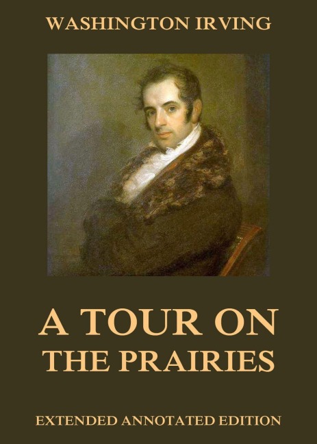 A Tour on the Prairies - Washington Irving