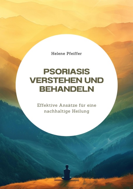 Psoriasis verstehen  und behandeln - Helene Pfeiffer