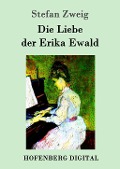 Cover-Bild zum Titel 'Die Liebe der Erika Ewald' von 'Stefan Zweig'
