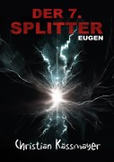 Cover-Bild zum Titel 'Eugen - Der 7. Splitter' von 'Christian Kässmayer'