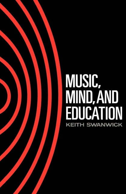 Music, Mind and Education - Keith Swanwick