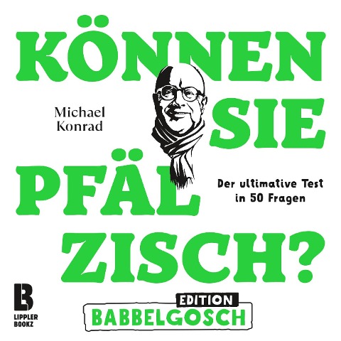 Können Sie Pfälzisch? - Edition Babbelgosch - Michael Konrad