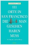 111 Orte in San Francisco, die man gesehen haben muss - Floriana Petersen