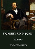 Dombey und Sohn, Band 2 - Charles Dickens