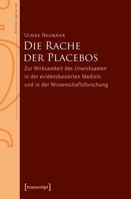 Die Rache der Placebos - Ulrike Neumaier