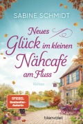 Cover-Bild zum Titel 'Neues Glück im kleinen Nähcafé am Fluss' von 'Sabine Schmidt'