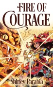 Cover-Bild zum Titel 'Fire of Courage' von 'Shirley Siaton, Shirley Parabia'