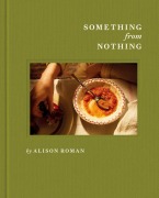 Cover-Bild zum Titel 'Something from Nothing: A Cookbook' von 'Alison Roman'