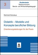 Cover-Bild zum Titel 'Didaktik - Modelle und Konzepte beruflicher Bildung' von 'Reinhold Nickolaus'