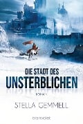 Cover-Bild zum Titel 'Die Stadt des Unsterblichen' von 'Stella Gemmell'