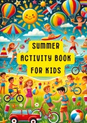 Cover-Bild zum Titel 'Summer Fun for Kids: A Creative Activities Book' von 'Clara Farbenfroh'