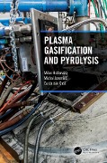 Cover-Bild zum Titel 'Plasma Gasification and Pyrolysis' von 'Milan Hrabovsky, Michal Jeremias, Guido van Oost'