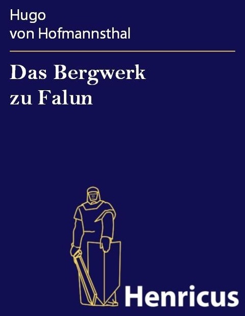 Das Bergwerk zu Falun - Hugo von Hofmannsthal