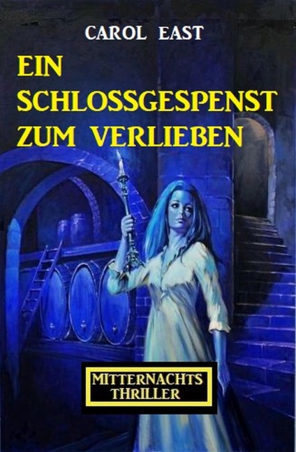 Ein Schlossgespenst zum Verlieben: Mitternachtsthriller - Carol East