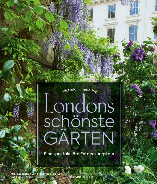 Londons schönste Gärten - Victoria Summerley