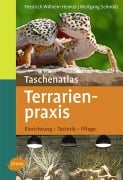 Taschenatlas Terrarienpraxis - Friedrich Wilhelm Henkel, Wolfgang Schmidt