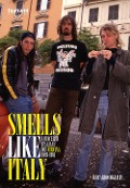 Smells like Italy. I concerti italiani dei Nirvana, 1989-1991 - Riccardo Cogliati