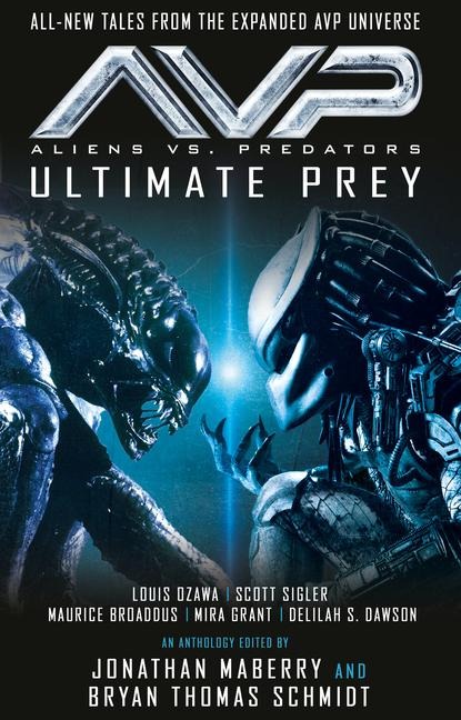 Aliens vs. Predators - AVP: ULTIMATE PREY - Jonathan Maberry, Bryan Thomas Schmidt