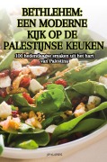 Cover-Bild zum Titel 'BETHLEHEM EEN MODERNE KIJK OP DE PALESTIJNSE KEUKEN' von 'Jip Kuipers'