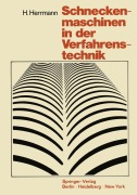 Cover-Bild zum Titel 'Schneckenmaschinen in der Verfahrenstechnik' von 'Heinz Herrmann'