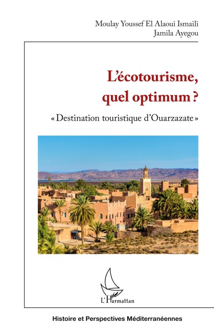 L'écotourisme, quel optimum ? - Moulay Youssef El Alaoui Ismaili, Jamila Ayegou